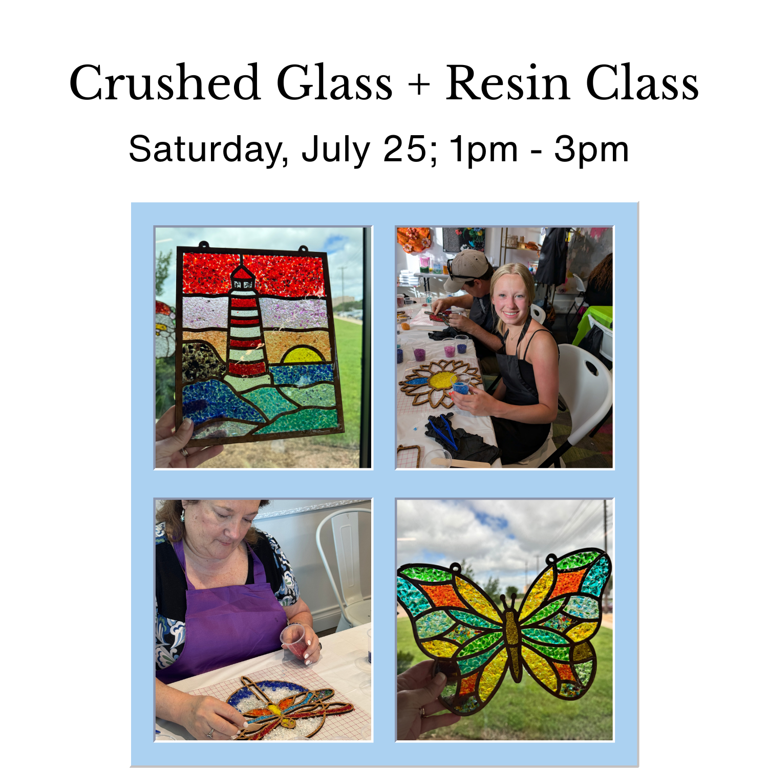JULY: Crushed Glass and Resin Class  - Saturday, July 25 ; 1pm - 3pm