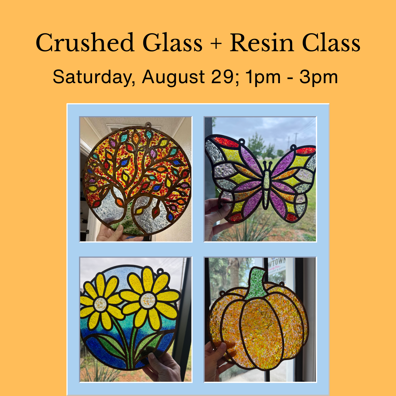 AUGUST: Crushed Glass and Resin Class  - Saturday, August 29 ; 1pm - 3pm