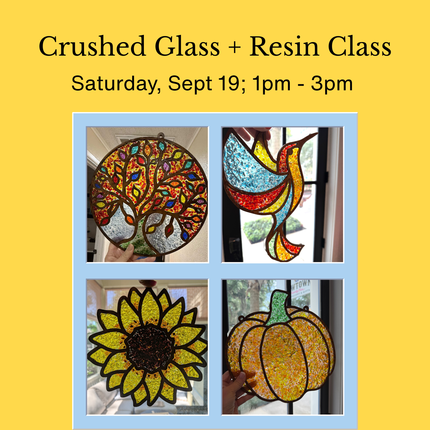 SEPT: Crushed Glass and Resin Class  - Saturday, Sept 19 ; 1pm - 3pm