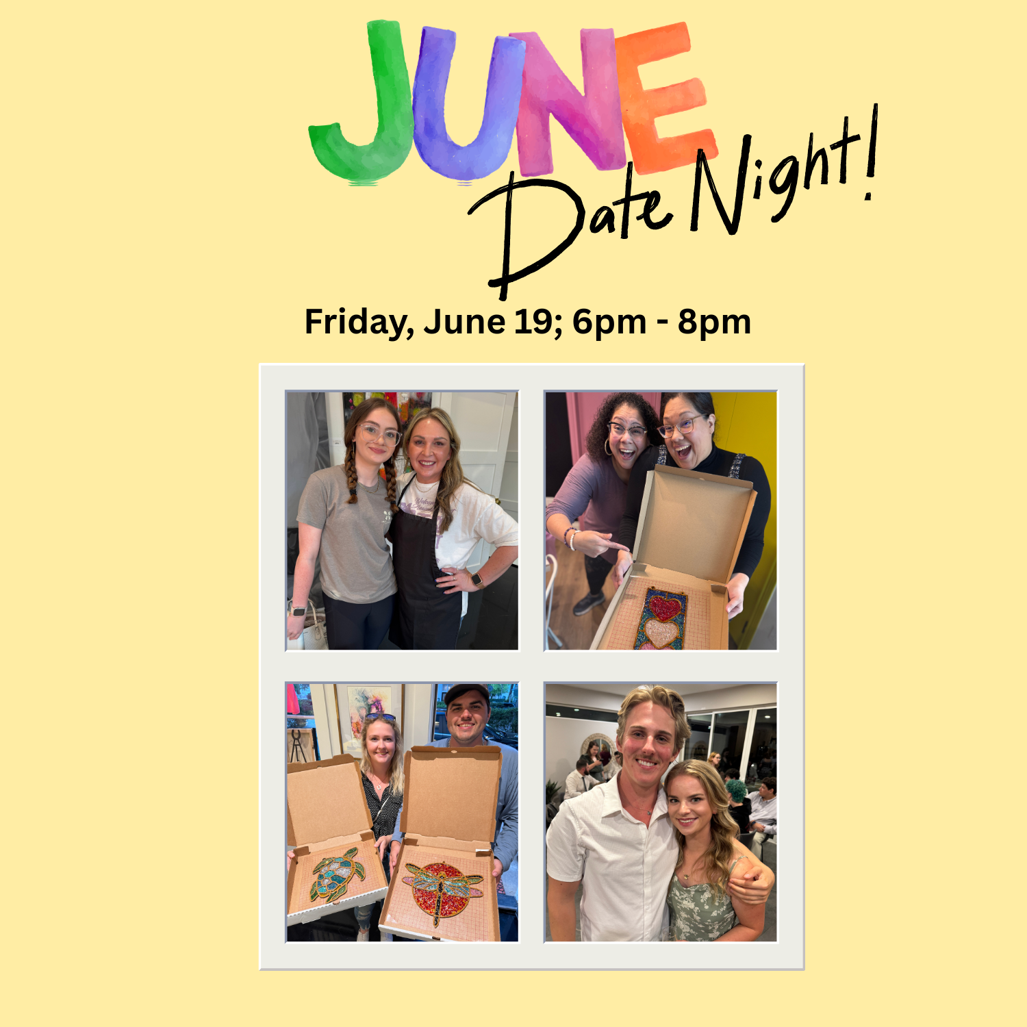 DATE NIGHT: Friday, June 19; 6pm - 8pm